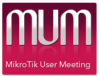 Mikrotik user meeting